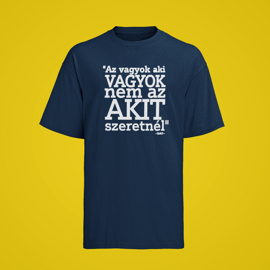 Day - Az vagyok aki -  prémium póló